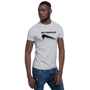 Don’t Fucking Bother Unisex T-Shirt